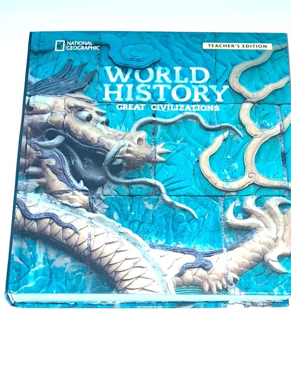National Geographic World History Great Civilizations Hardcover Teacher Edition